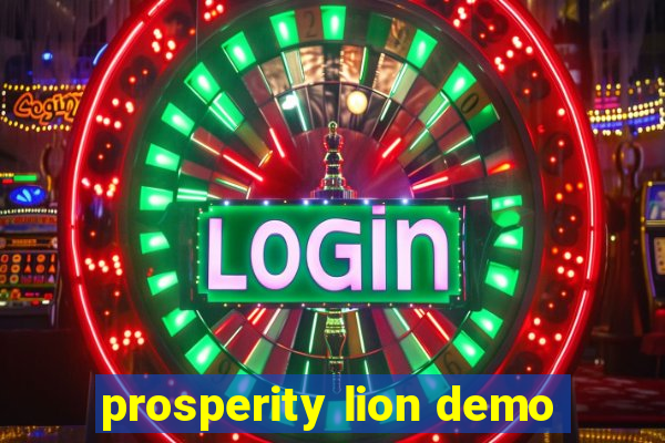 prosperity lion demo